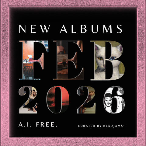 New Albums 2026 February (A.I. FREE)